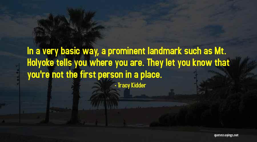 Holyoke Quotes By Tracy Kidder Holyoke Quotes By Tracy Kidder
