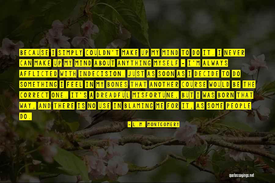 Holzendorf Properties Quotes By L.M. Montgomery Holzendorf Properties Quotes By L.M. Montgomery