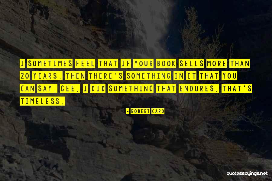 Holzhauser Beerschot Quotes By Robert Caro Holzhauser Beerschot Quotes By Robert Caro