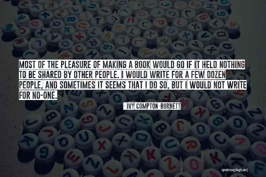 Holzschuh Verlag Quotes By Ivy Compton-Burnett Holzschuh Verlag Quotes By Ivy Compton-Burnett