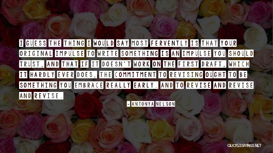 Holzschuh Worth Quotes By Antonya Nelson Holzschuh Worth Quotes By Antonya Nelson