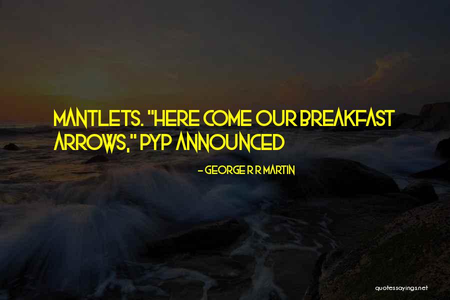 Homaira Rahman Quotes By George R R Martin Homaira Rahman Quotes By George R R Martin