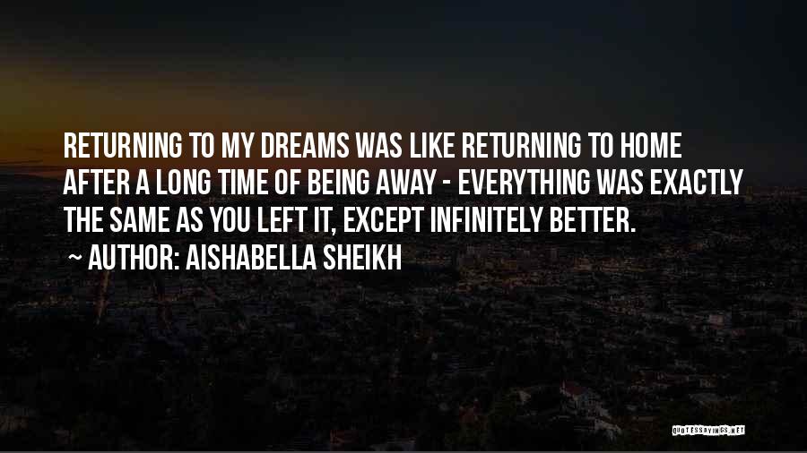 Home After A Long Time Quotes By Aishabella Sheikh