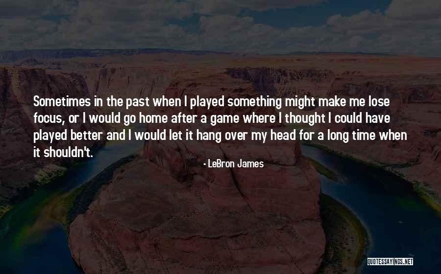 Home After A Long Time Quotes By LeBron James