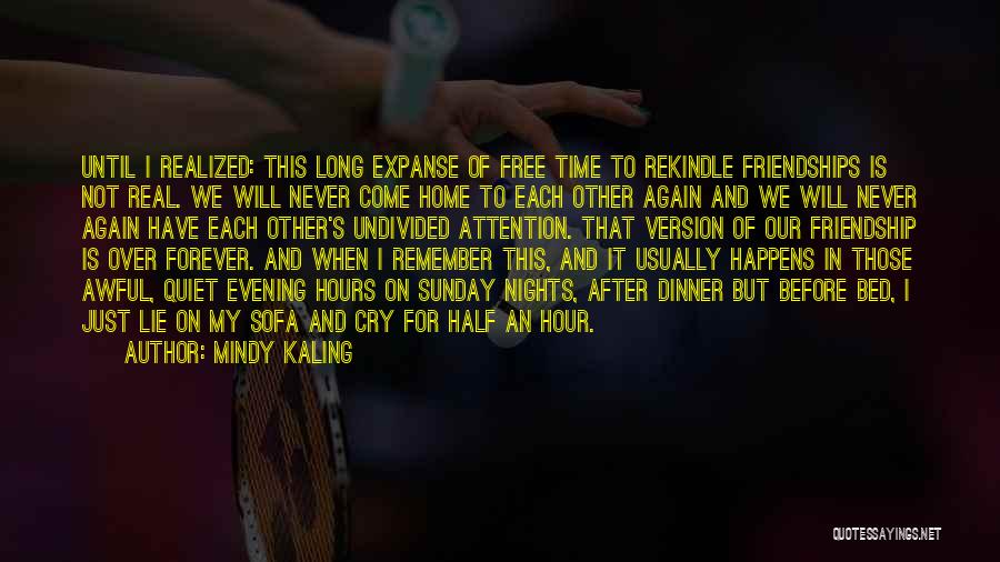 Home After Long Time Quotes By Mindy Kaling