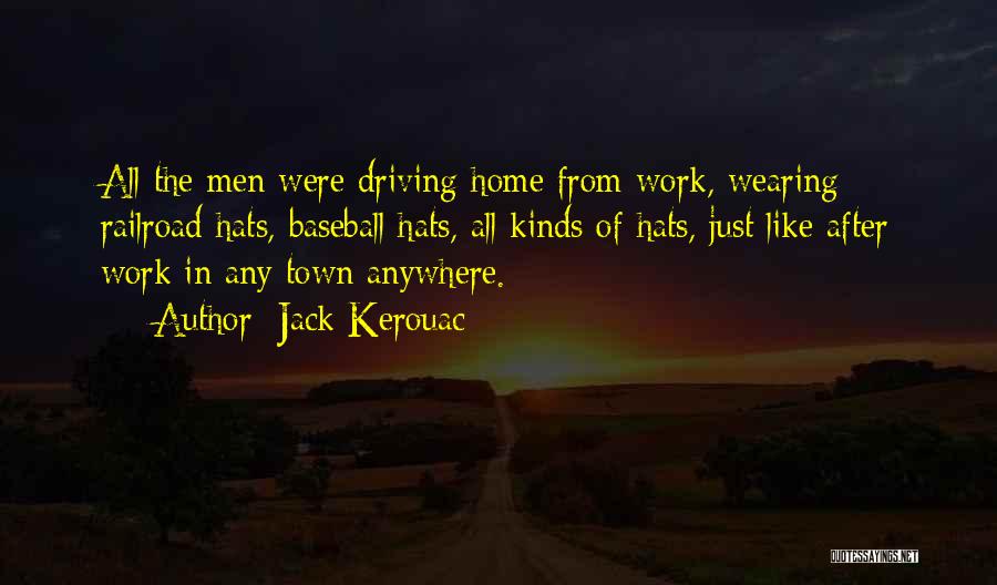 Home After Work Quotes By Jack Kerouac