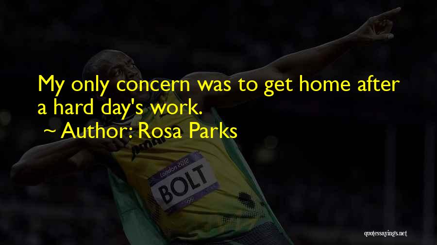 Home After Work Quotes By Rosa Parks