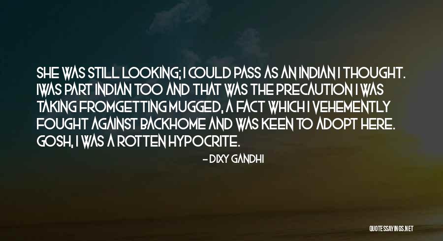 Home Against N Quotes By Dixy Gandhi Home Against N Quotes By Dixy Gandhi