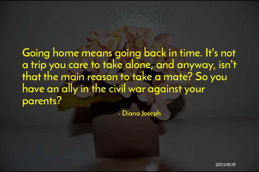 Home Against Quotes By Diana Joseph Home Against Quotes By Diana Joseph