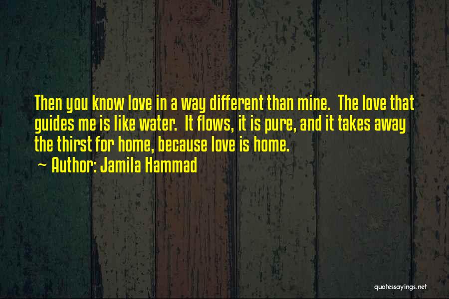 Home And Away Love Quotes By Jamila Hammad