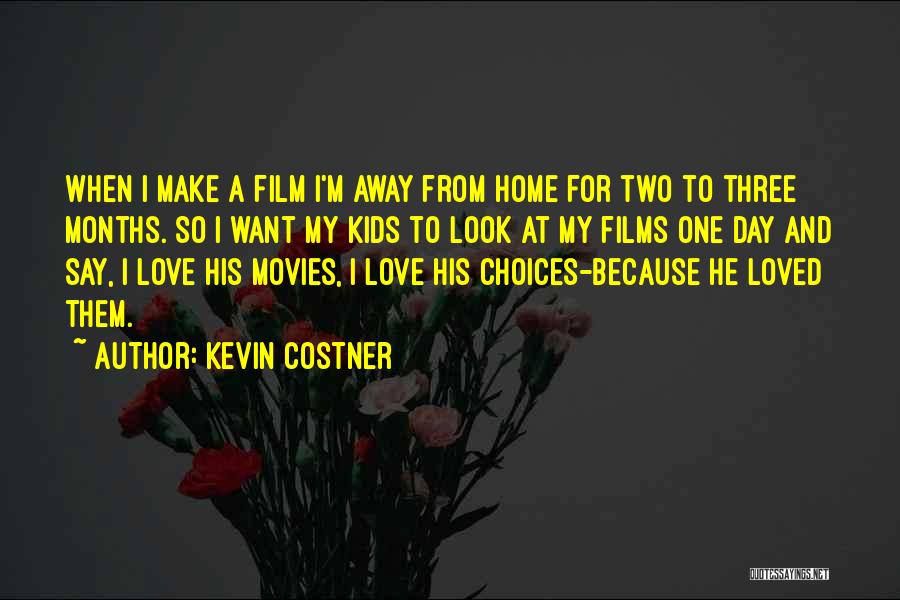 Home And Away Love Quotes By Kevin Costner