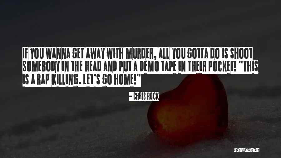 Home And Away Quotes By Chris Rock Home And Away Quotes By Chris Rock