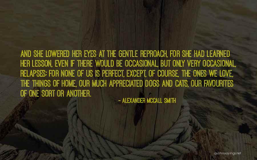 Home And Dogs Quotes By Alexander McCall Smith Home And Dogs Quotes By Alexander McCall Smith