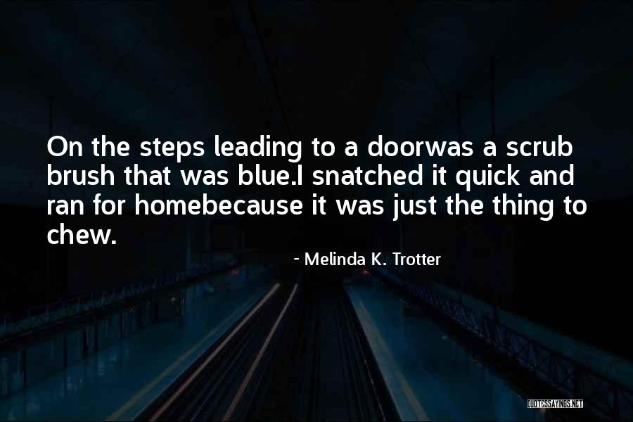 Home And Dogs Quotes By Melinda K. Trotter Home And Dogs Quotes By Melinda K. Trotter