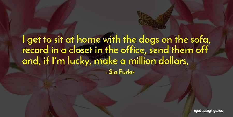 Home And Dogs Quotes By Sia Furler Home And Dogs Quotes By Sia Furler