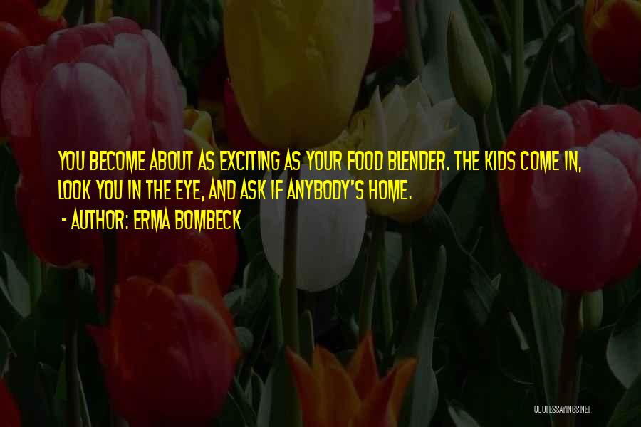 Home And Food Quotes By Erma Bombeck