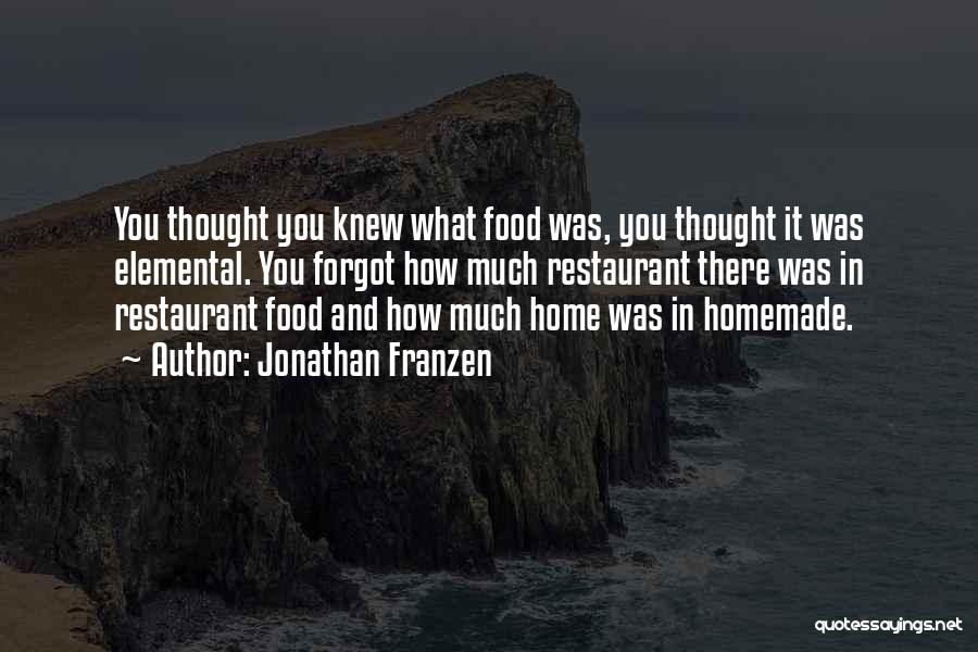 Home And Food Quotes By Jonathan Franzen