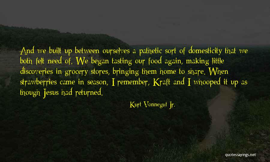 Home And Food Quotes By Kurt Vonnegut Jr.