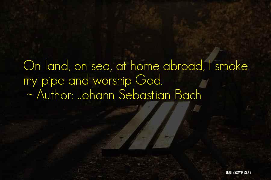 Home And God Quotes By Johann Sebastian Bach