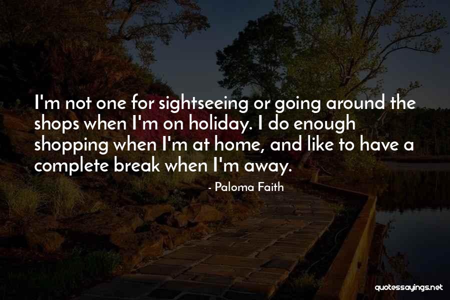 Home And Holiday Quotes By Paloma Faith Home And Holiday Quotes By Paloma Faith