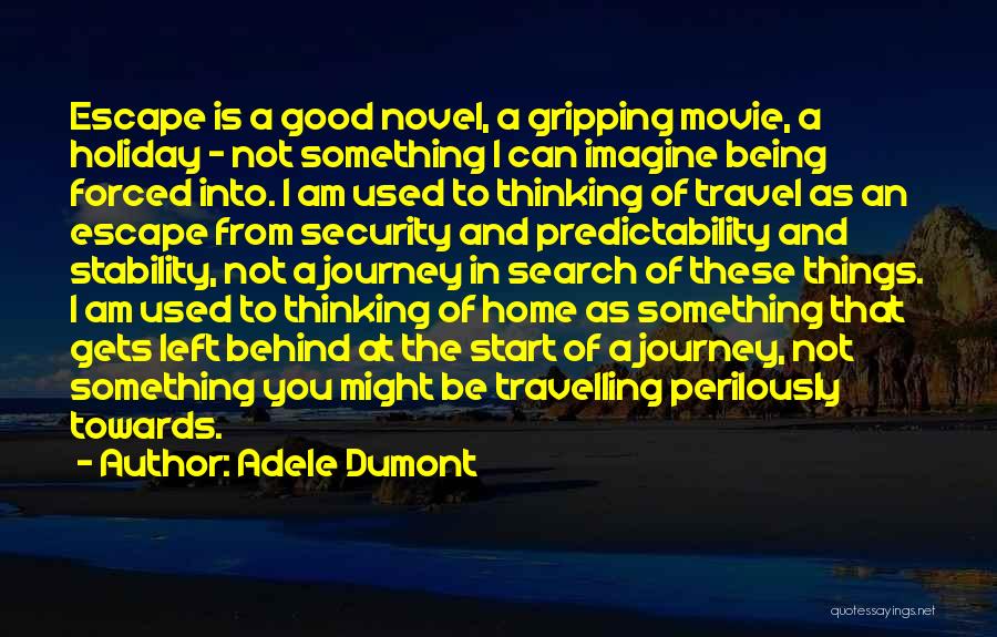 Home And Journey Quotes By Adele Dumont