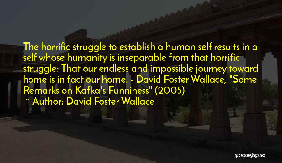 Home And Journey Quotes By David Foster Wallace