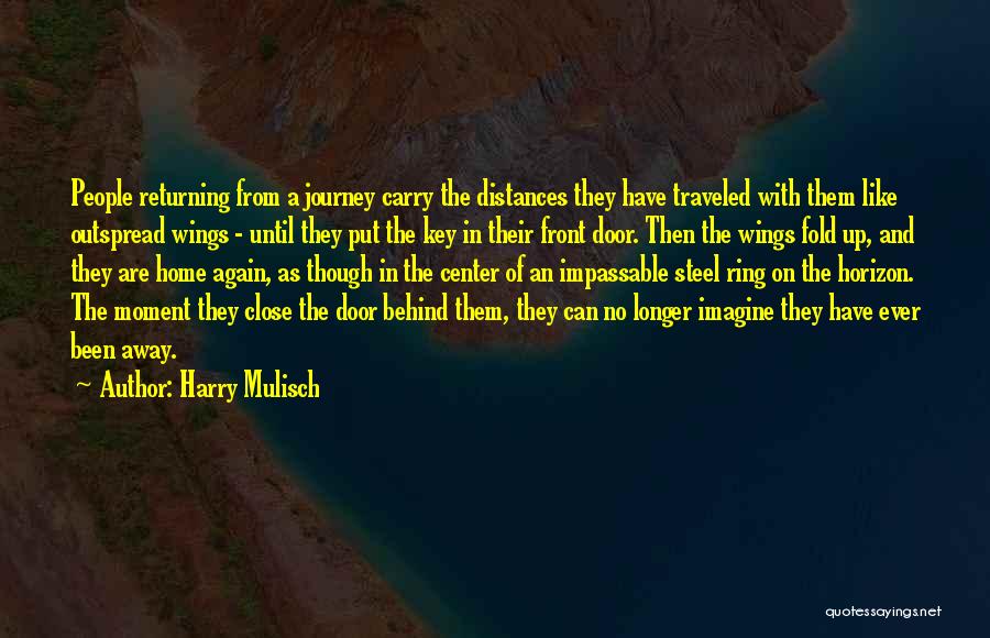 Home And Journey Quotes By Harry Mulisch