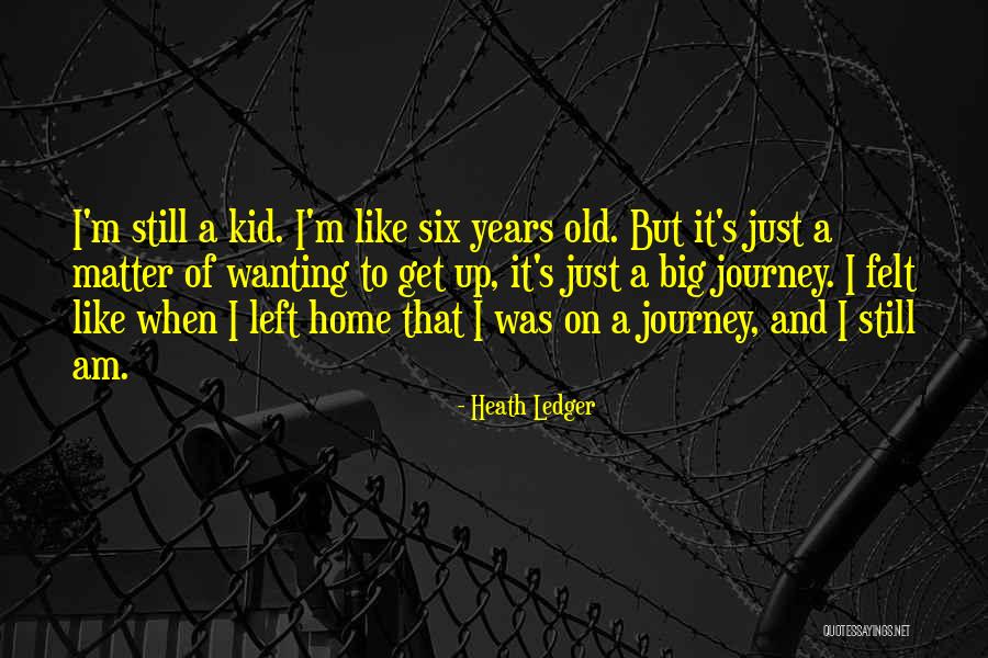 Home And Journey Quotes By Heath Ledger