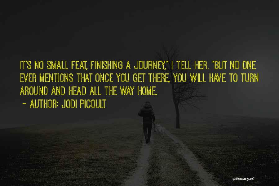 Home And Journey Quotes By Jodi Picoult