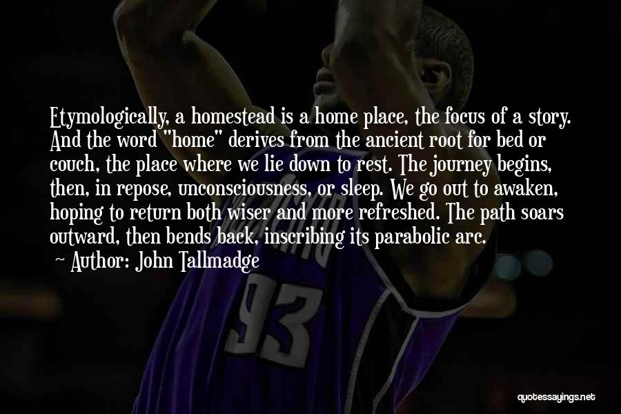 Home And Journey Quotes By John Tallmadge