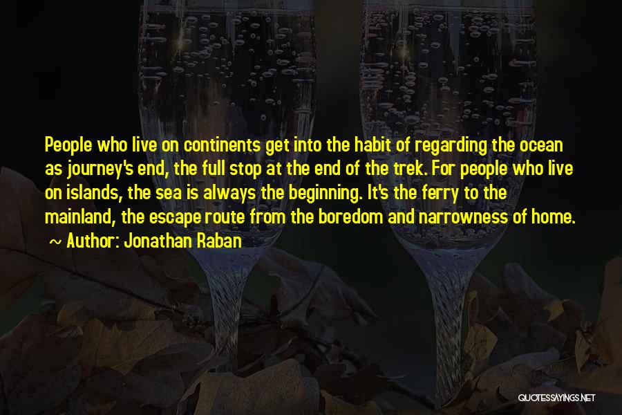 Home And Journey Quotes By Jonathan Raban