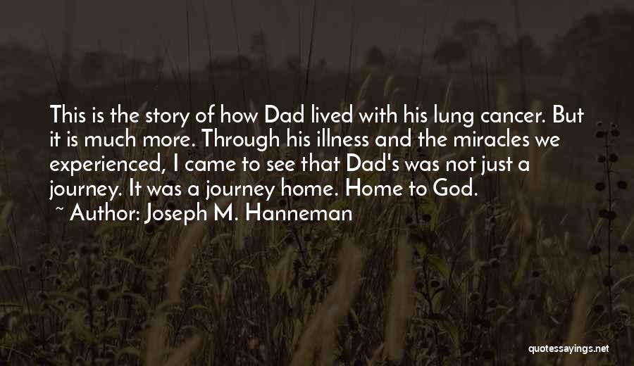 Home And Journey Quotes By Joseph M. Hanneman