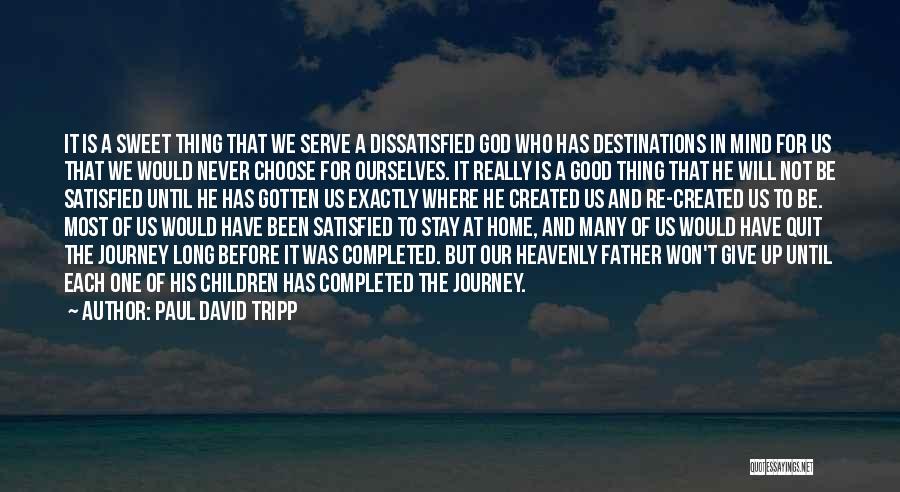 Home And Journey Quotes By Paul David Tripp