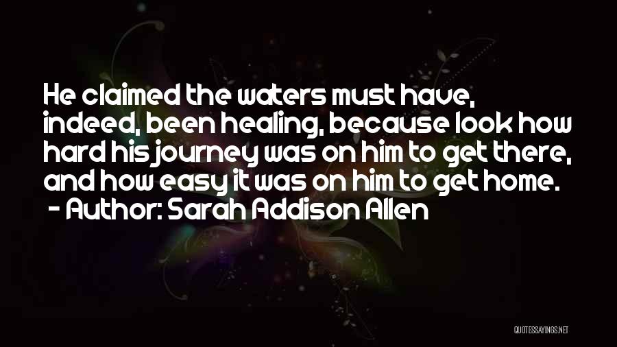 Home And Journey Quotes By Sarah Addison Allen
