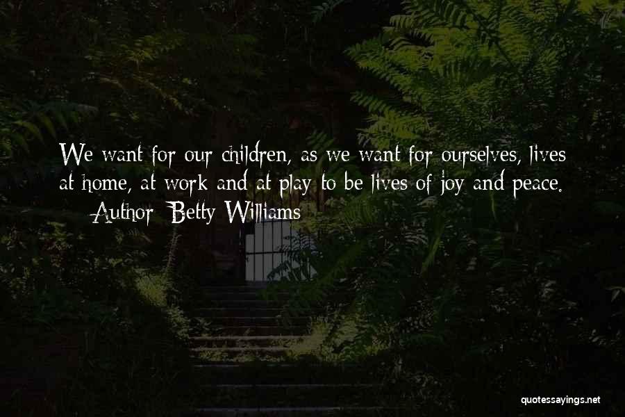 Home And Peace Quotes By Betty Williams