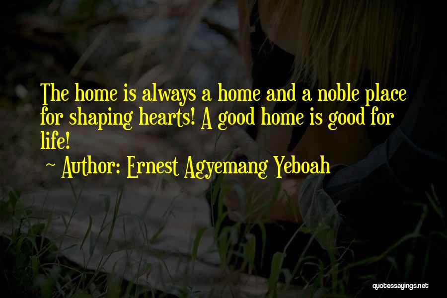 Home And Peace Quotes By Ernest Agyemang Yeboah