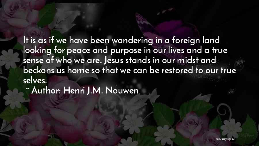 Home And Peace Quotes By Henri J.M. Nouwen