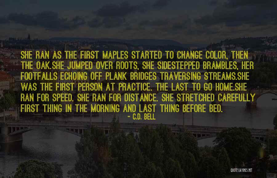Home And Roots Quotes By C.D. Bell Home And Roots Quotes By C.D. Bell