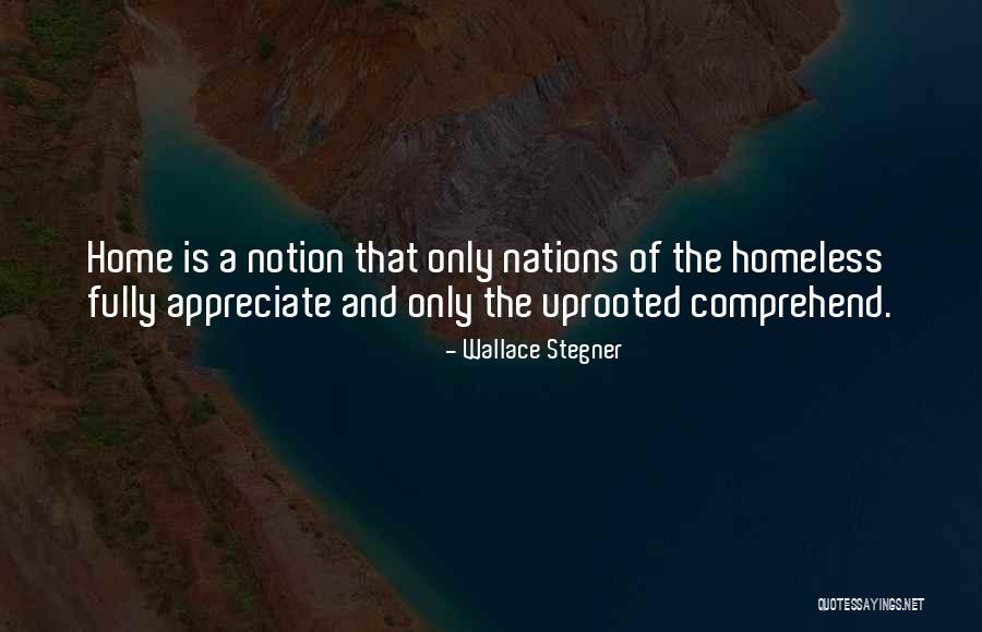 Home And Roots Quotes By Wallace Stegner Home And Roots Quotes By Wallace Stegner