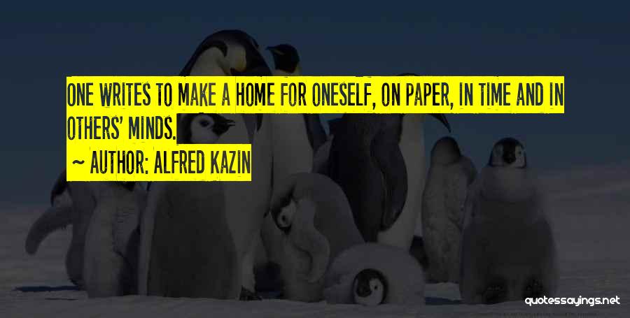 Home And Time Quotes By Alfred Kazin