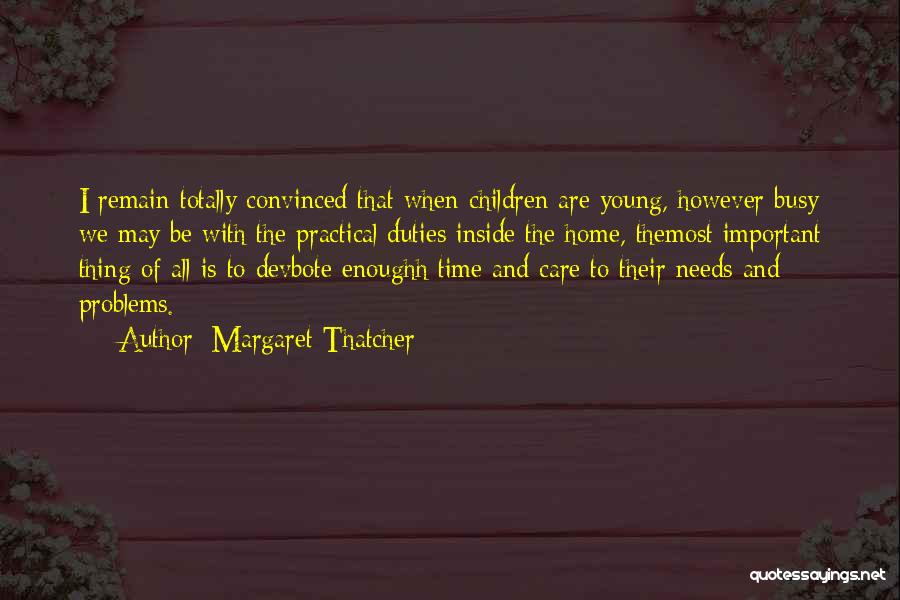 Home And Time Quotes By Margaret Thatcher