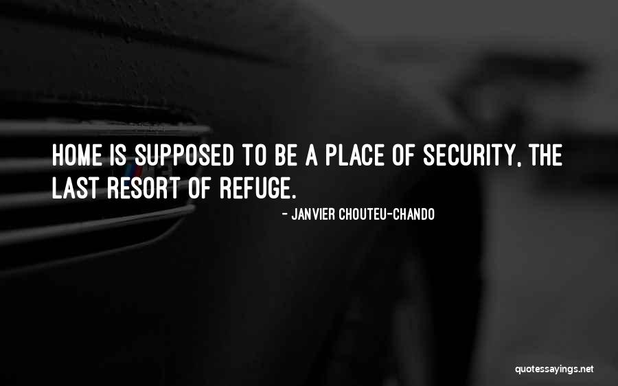 Home As A Sanctuary Quotes By Janvier Chouteu-Chando Home As A Sanctuary Quotes By Janvier Chouteu-Chando
