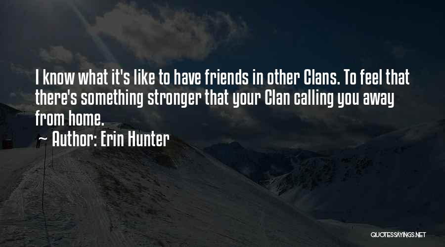 Home Away From Home Quotes By Erin Hunter