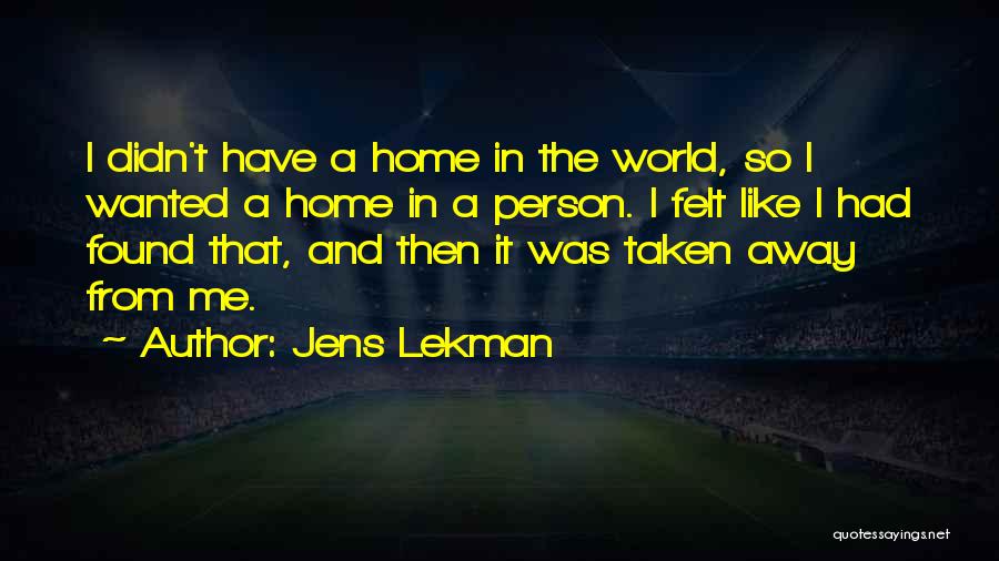 Home Away From Home Quotes By Jens Lekman