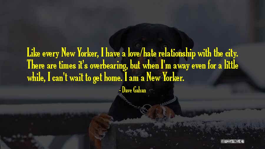 Home Away Home Quotes By Dave Gahan Home Away Home Quotes By Dave Gahan