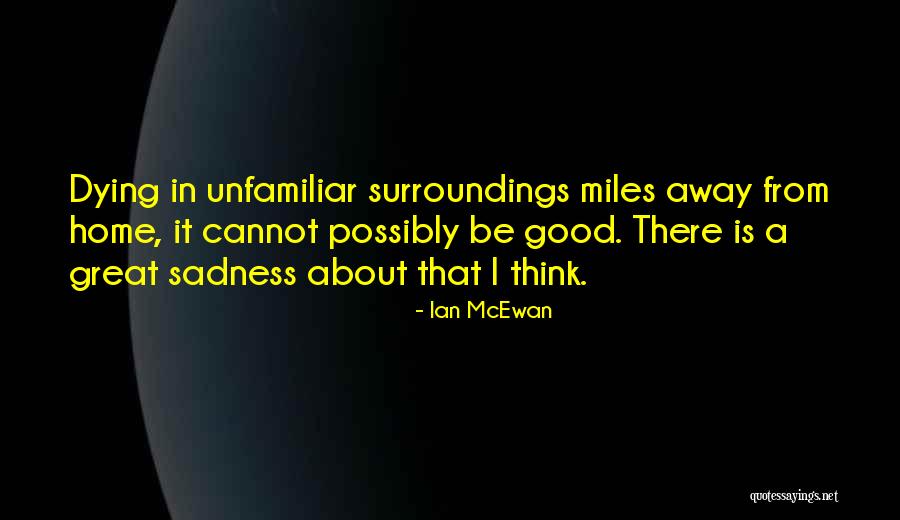 Home Away Home Quotes By Ian McEwan Home Away Home Quotes By Ian McEwan