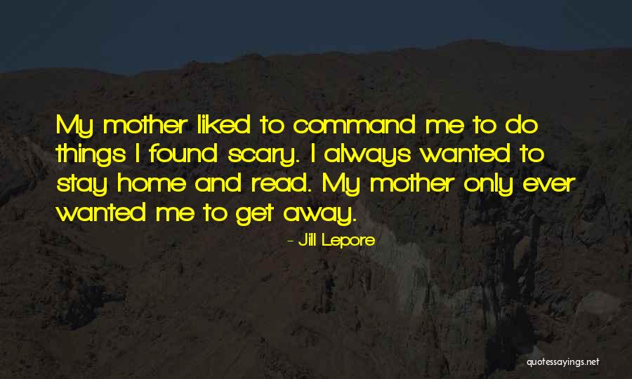 Home Away Home Quotes By Jill Lepore Home Away Home Quotes By Jill Lepore