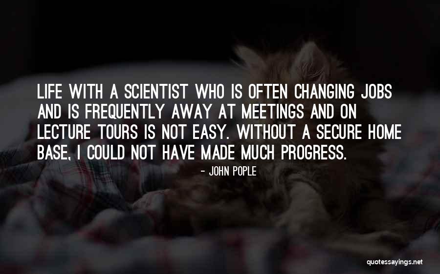 Home Away Home Quotes By John Pople Home Away Home Quotes By John Pople