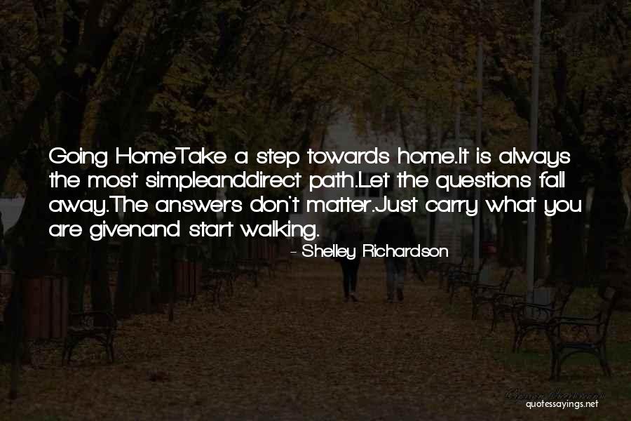 Home Away Home Quotes By Shelley Richardson Home Away Home Quotes By Shelley Richardson