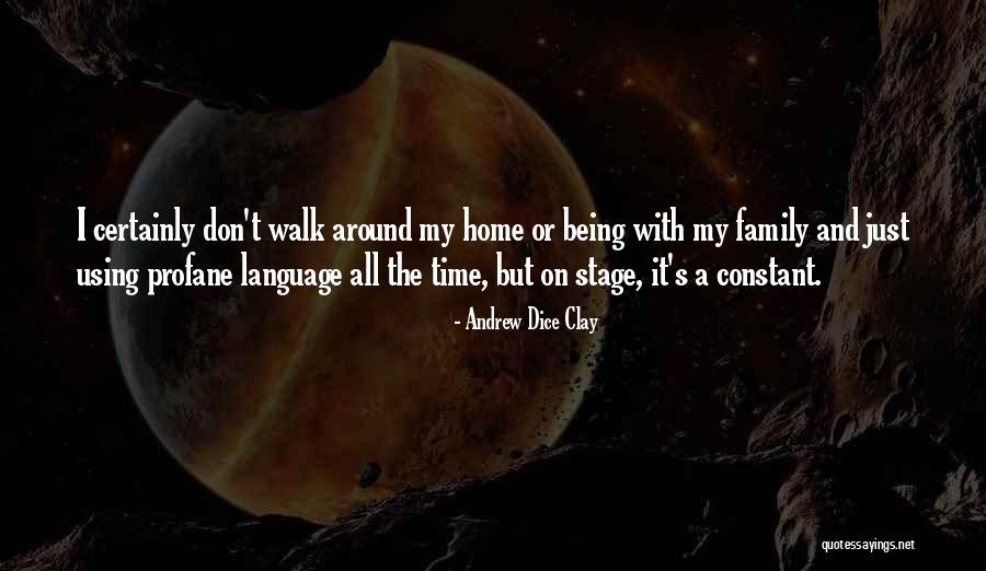 Home Being Where Family Is Quotes By Andrew Dice Clay Home Being Where Family Is Quotes By Andrew Dice Clay